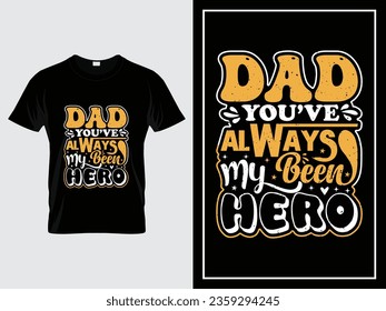 Dad typography t shirt design vector vintage style, Dad you’ve always been my hero