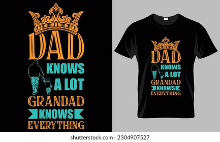 Dad typographyMotorcycle Typography T-shirt Vector Design. motivational and inscription quotes.
Dad knows a lot, Granddad.
perfect for print items and bags, posters, and cards.