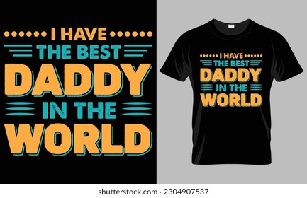 Dad typographyMotorcycle Typography T-shirt Vector Design. 
i have the best daddy.
motivational and inscription quotes.
perfect for print items and bags, posters, and cards.