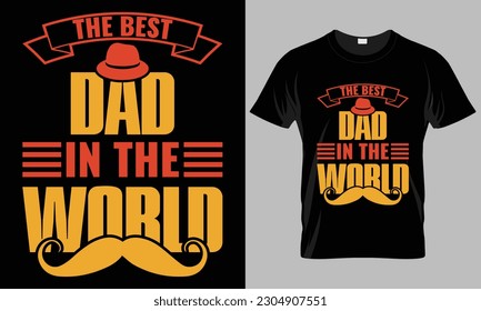 Dad typographyMotorcycle Typography T-shirt Vector Design. the best dad in the world.
motivational and inscription quotes.
perfect for print items and bags, posters, and cards.