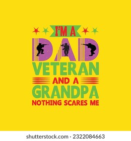 I'm a dad veteran and a grandpa nothingt-shirt design. Here You Can find and Buy t-Shirt Design. 
Digital Files for yourself, friends and family, or anyone who supports your Special Day and Occasions.