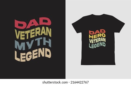 Dad Veteran Myth Legend T shirt Design,Fathers Day Design.