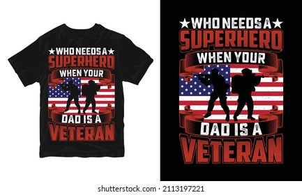 Dad is a veteran - 
Vector graphic, Typographic poster, vintage, US Veteran T-shirt Design.