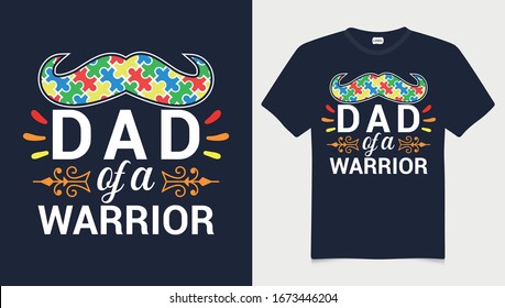 Dad Of a Warrior T-Shirt Design. Autism Awareness Day T-Shirt Design Template, Illustration, Vector graphics, Autism Shirt, T-Shirt Design. autistic design, vector, t shirt