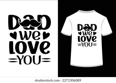 Dad we love you. This is an editable and printable vector eps file.