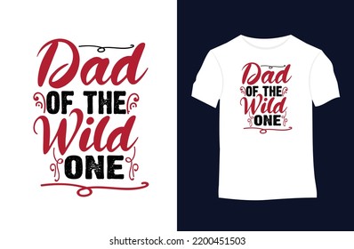 Dad of the wild one funny quotes vector t-shirt design. Suitable for tote bags, stickers, mugs, hats, and merchandise