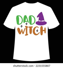 Dad Witch, Happy Halloween Shirt Print Template, Witch Bat Cat Scary House Dark Green Riper Boo Squad Grave Pumpkin Skeleton Spooky Trick Or Treat