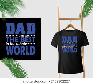 Dad you are the best in the whole world