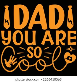 Dad You Are So Cool - Dad Retro T-shirt And SVG Design. Retro Happy Father's Day, Motivational Inspirational SVG Quotes T shirt Design, Vector EPS Editable Files.