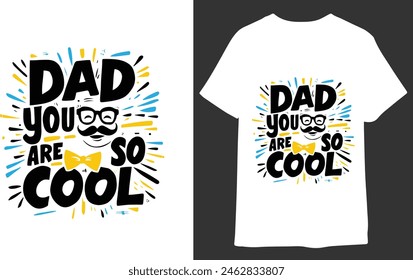 DAD You are so COOL! Typography T-shirt Design, Father's Day T shirt Design vector