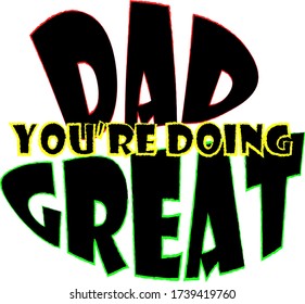 dad you are doing great
comic font with colorful border