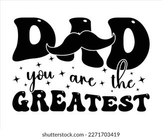 Dad You Are The Greatest Svg Design,happy Fathers Day svg Design,Dad Quotes SVG Designs ,Father cut files, Papa eps files