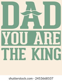 Dad you are the king Graphic Design