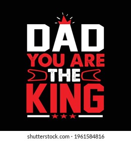 Dad you are the king - vector