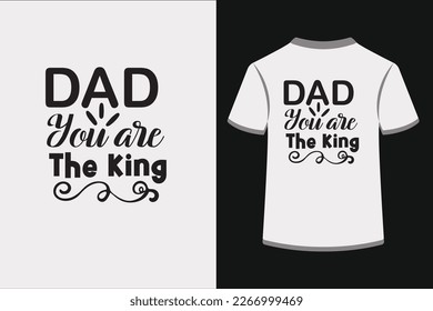 Dad You are The King.This is an editable eps vector file.