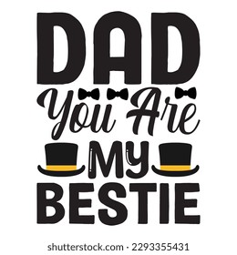 Dad You Are My Bestie T-shirt Design Vector File
