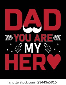 DAD YOU ARE MY HERO
