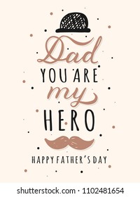 Dad You Are My Hero Lettering Inscriptions for Greeting Cards.  Happy Fathers Day Typography Design. Vector illustration.