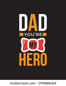 Dad you are my hero t shirt design