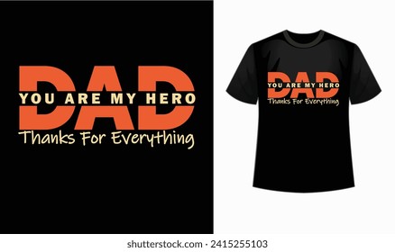"Dad you are my hero thanks for everything" T-shirt: This shirt embodies the strength, love, and guidance of fathers. Celebrate the incredible dad in your life with this wardrobe essential!"
