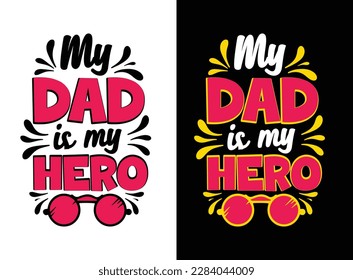 Dad, you are my Hero T-shirt Design. Father's day t-shirt design, dad day t-shirt design, papa's t-shirt design