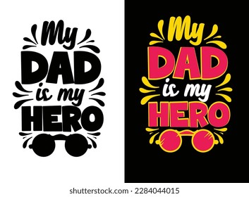 Dad, you are my Hero T-shirt Design. Father's day t-shirt design, dad day t-shirt design, papa's t-shirt design