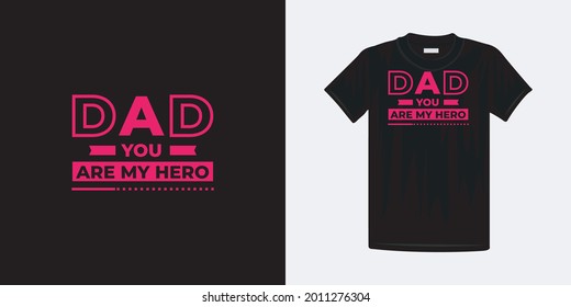 Dad you are my hero typography t-shirt design. Famous quotes t-shirt design.