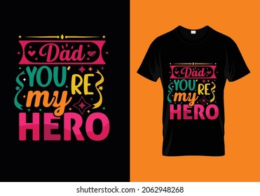 
Dad you are my Hero typography graphic design, for t-shirt prints, vector illustration ready for print
