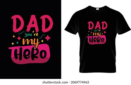 Dad you are my hero typography vector design template 