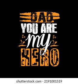 Dad you are my hero typography lettering for t shirt ready for print