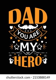 dad you are my hero vector design illustration, happy father's day t shirt design