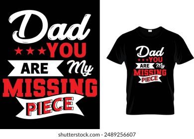 Dad you are my missing piece - Father's Day T-Shirt