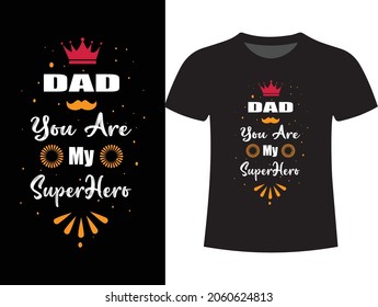 Dad you are my Super Hero T-shirt Design