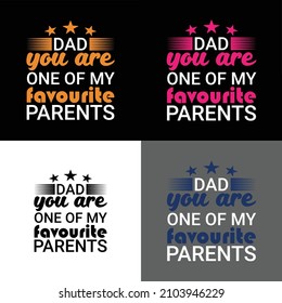 Dad you are one of my favourite Parents-father quote. Happy father's day t-shirt. Dad t-shirt vector print design