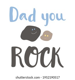 Dad you rock - hand-drawn brush lettering with cute illustration. Funny childish design for t-shirt design, cup, card, blog, poster, sticker. 
