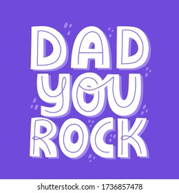 Dad you rock quote. Hand drawn vector lettering. Happy father's day card template.