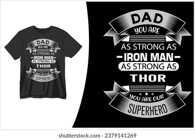 papá, eres tan fuerte como el hombre de hierro como tu eres nuestro diseño vectorial de camisetas de superhéroes,