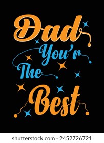 Dad you'r the best t-shirt design