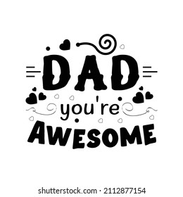 Dad you're awesome typography vector design template
