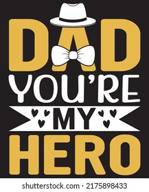 Dad you're my hero design for Father