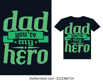 Dad you're my hero T-shirt design