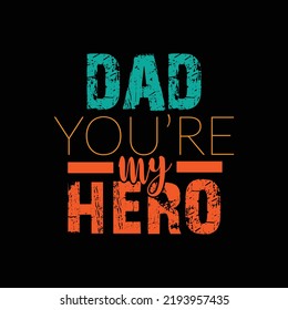 Dad you're my hero typography lettering for t shirt ready for print