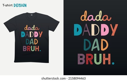 "Dada Daddy Dad Bruh". Fathers Day gifts for Dad funny father day quote. Eps 10 vector