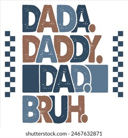 DADA DADDY DAD BRUH  FATHER'S DAY T-SHIRT DESIGN,