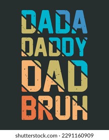 Dada Daddy Dad Bruh funny father's t-shirt design