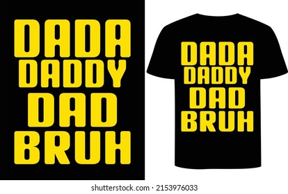 Dada Daddy Dad Bruh T-Shirt