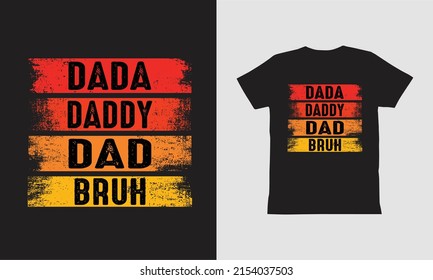 Dada Daddy Dad Bruh t-shirt Design.