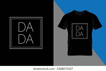 Dada T-shirts Design For New Brand
Father's day t shirts design style 2023