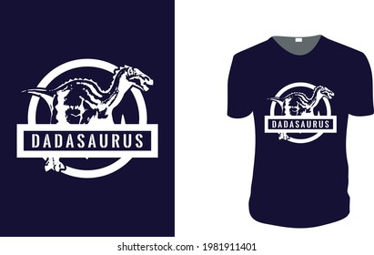 Dadasaurus. father's day T-Shirt, father's day Vector graphic for t shirt. Vector graphic, typographic poster or t-shirt. father's day style background, logo.