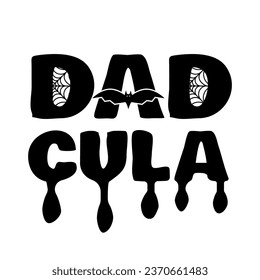 Dadcula lettering isolated on white. Funny Halloween quote. Vector template for banner, typography poster, greeting card, party invitation, shirt, etc
